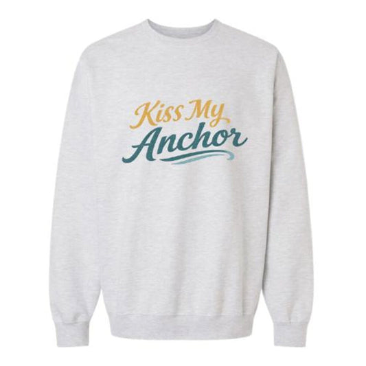 Gray sweatshirt with 'Kiss My Anchor' text on a white background