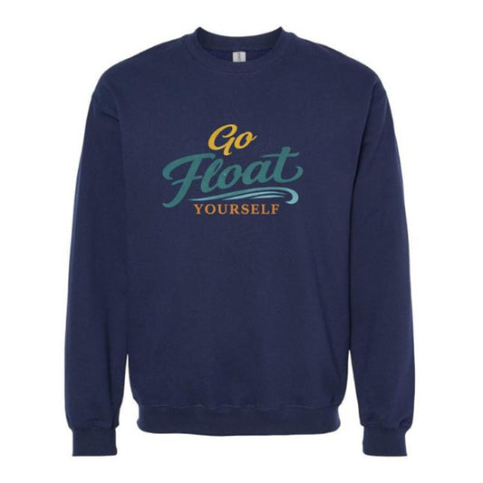 Navy blue sweatshirt with 'Go Float Yourself' text on a white background
